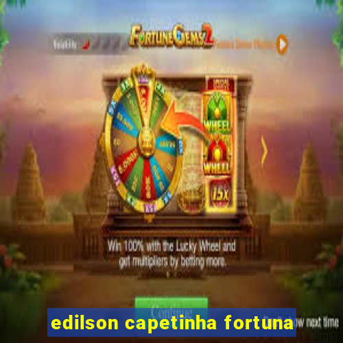 edilson capetinha fortuna